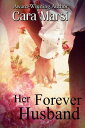 Her Forever Husband【電子書籍】[ Cara Mars