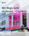 Mit Blogs Geld verdienen - Crashkurs Wertvolle Tipps zum Start eines eigenen Blo...