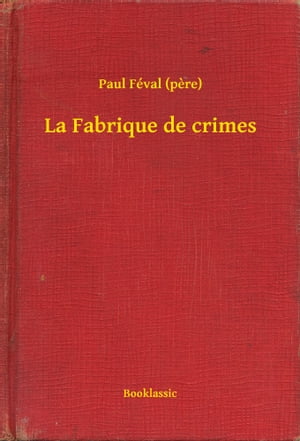 La Fabrique de crimes