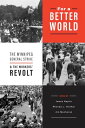 For a Better World The Winnipeg General Strike and the Workers' Revolt【電子書籍】