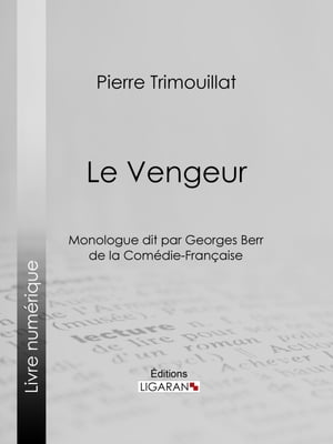 Le Vengeur Monologue dit par Georges Berr, de la