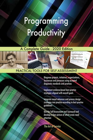 Programming Productivity A Complete Guide - 2020 Edition【電子書籍】[ Gerardus Blokdyk ]