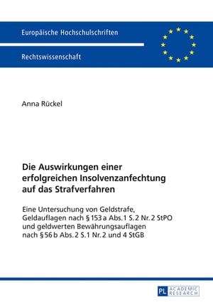 Die Auswirkungen einer erfolgreichen Insolvenzanfechtung auf das Strafverfahren