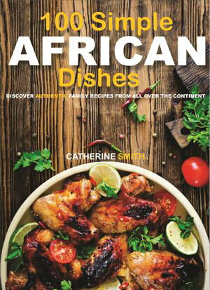 100 Simple African Dishes