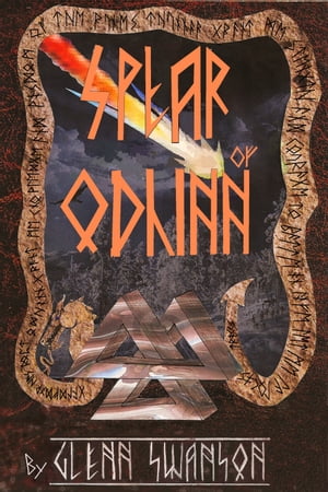 Spear of Odhinn【電子書籍】[ Glenn Swanson