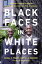 Black Faces in White Places 10 Game-Changing Strategies to Achieve Success and Find GreatnessŻҽҡ[ Randal D. Pinkett ]