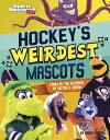 Hockey's Weirdest Mascots From Al the Octopus to Victor E. Green【電子書籍】[ David Ca...