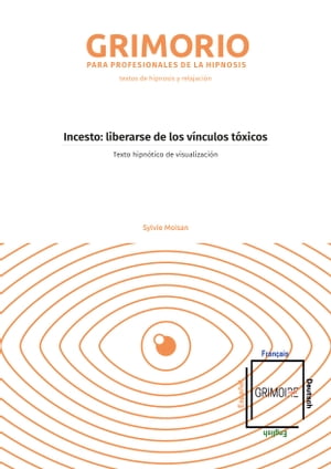 Incesto: liberarse de los v?nculos t?xicos Texto de visualizaci?n hipn?tica