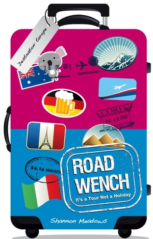 Road Wench: It's a Tour, Not a Holiday
