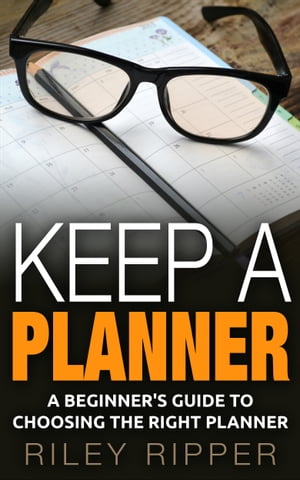 ŷKoboŻҽҥȥ㤨Keep a Planner: A Beginner's Guide to Choosing the Right PlannerŻҽҡ[ Riley Ripper ]פβǤʤ131ߤˤʤޤ