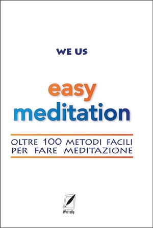 Easy Meditation oltre 100 metodi facili per fare meditazione