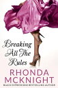 Breaking All the Rules Second Chances, 1【電子書籍】 Rhonda McKnight