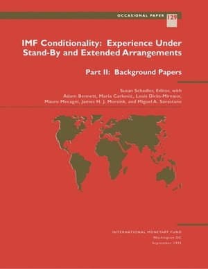 IMF Conditionality: Experience Under Stand-By and Extended Arrangements, Part II: Background Papers【電子書籍】 Adam Mr. Bennett