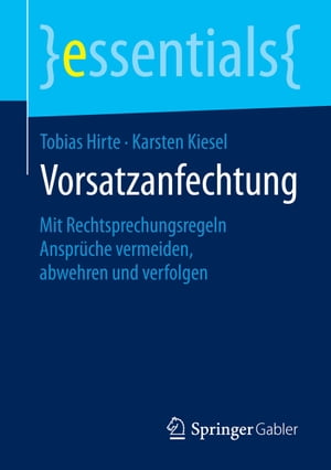 Vorsatzanfechtung Mit Rechtsprechungsregeln Anspr?che vermeiden, abwehren und verfolgen