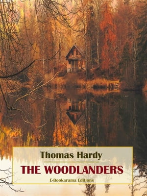 The Woodlanders【電子書籍】[ Thomas Hardy 