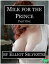 Milk for the Prince (Part One)Żҽҡ[ Elliot Silvestri ]