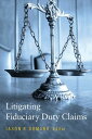 Litigating Fiduciary Duty Claims【電子書籍】