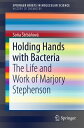 Holding Hands with Bacteria The Life and Work of Marjory Stephenson【電子書籍】[ So?a ...