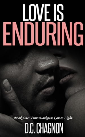 Love Is Enduring, Book One: From Darkness to Light