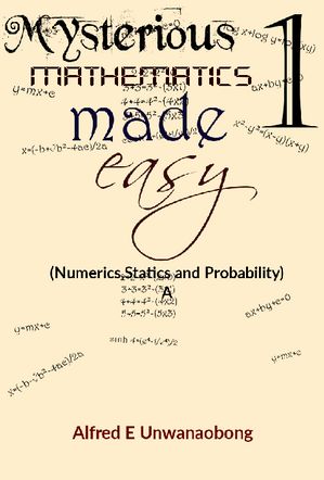 Mysterious Mathematics Made Easy 1