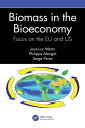 Biomass in the Bioeconomy Focus on the EU and US