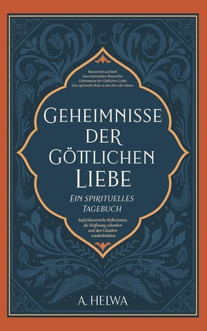 Geheimnisse der Göttlichen Liebe - ein spirituelles Tagebuch