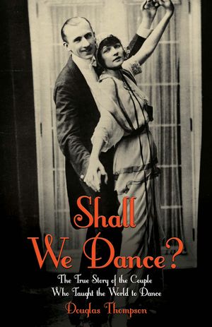 ŷKoboŻҽҥȥ㤨Shall We Dance? The True Story of the Couple Who Taught The World to DanceŻҽҡ[ Douglas Thompson ]פβǤʤ679ߤˤʤޤ