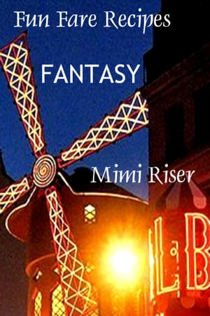 Fun Fare Recipes: Fantasy【電子書籍】[ Mimi Riser ]