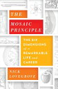 The Mosaic Principle The Six Dimensions of a Remarkable Life and Career【電子書籍】[ N...