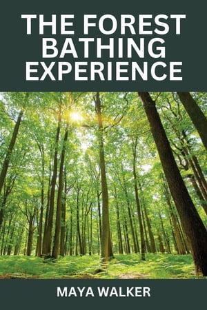 THE FOREST BATHING EXPERIENCE