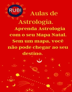 Aulas de Astrologia Aprenda Astrologia com o seu Mapa Natal.