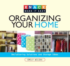 Knack Organizing Your Home