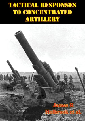 Tactical Responses To Concentrated Artillery