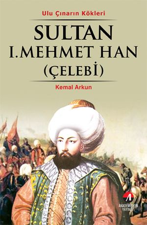 Sultan 1. Mehmet Han (?elebi)Żҽҡ[ Kemal Arkun ]