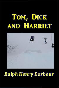 Tom, Dick, and Harriet【電子書籍】[ Ralph 