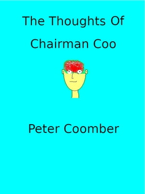 The Thoughts Of Chairman Coo