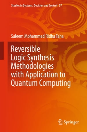 Reversible Logic Synthesis Methodologies with Application to Quantum Computing