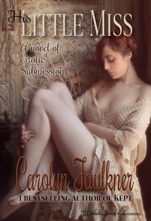 His Little Miss【電子書籍】[ Carolyn Faulkner ]