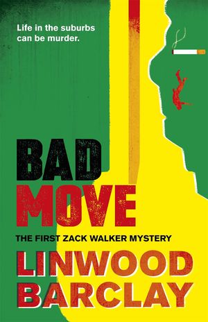 Bad Move A Zack Walker Mystery #1【電子書籍】[ Linwood Barclay ]