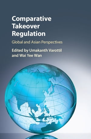 Comparative Takeover Regulation Global and Asian PerspectivesŻҽҡ