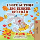 I Love Autumn Jeg elsker efter?r English Danish Bilingual Collection【電子書籍】[ Shelley Admont ]