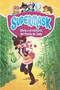Supermask 2. Olivia y el misterio del panda de Jade【電子書籍】[ Redacci?n RBA Libros ]