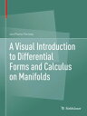 A Visual Introduction to Differential Forms and Calculus on Manifolds【電子書籍】 Jon Pierre Fortney