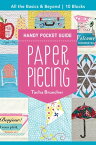 Paper Piecing Handy Pocket Guide All the Basics & Beyond, 10 Blocks【電子書籍】[ Tacha Bruecher ]