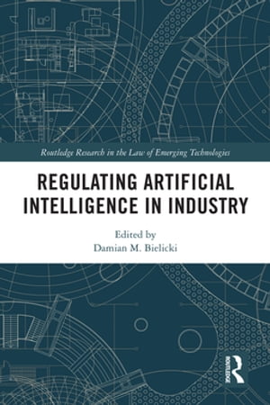 Regulating Artificial Intelligence in Industry