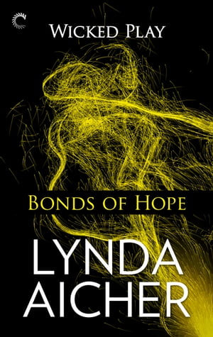 Bonds of Hope: Book Four of Wicked Play