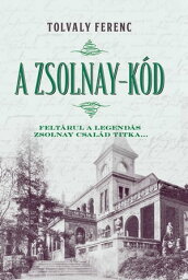 A Zsolnay-k?d【電子書籍】[ Ferenc Tolvaly ]