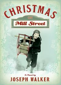 Christmas on Mill Street【電子書籍】[ Joesph Walker ]