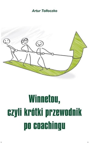 Winnetou, czyli kr?tki przewodnik po coachingu【電子書籍】[ Artur To??oczko ]