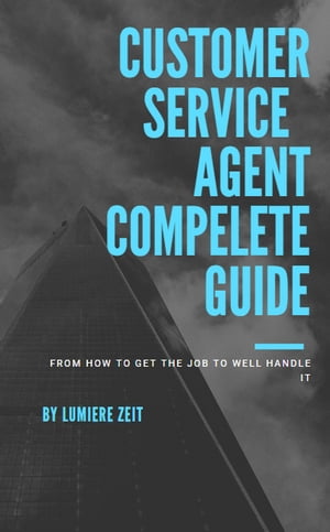 Customer service agent complete guide